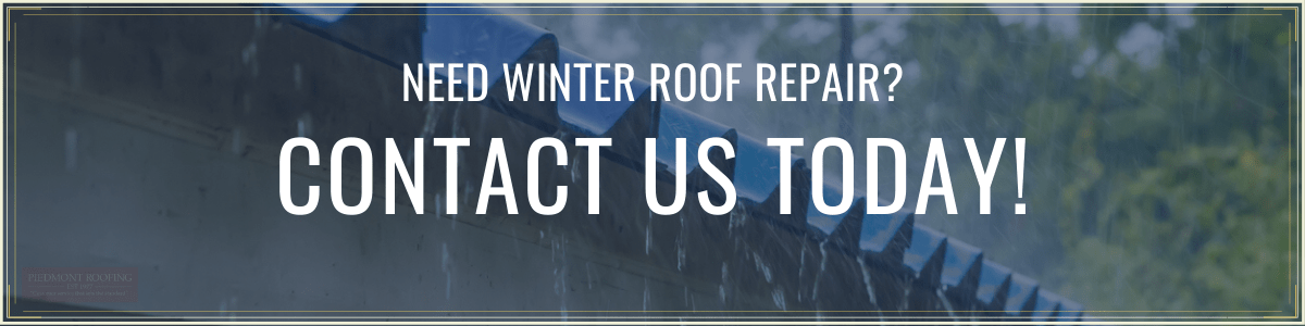 Contact Us Today for Winter Roof Repair - Piedmont Roofing