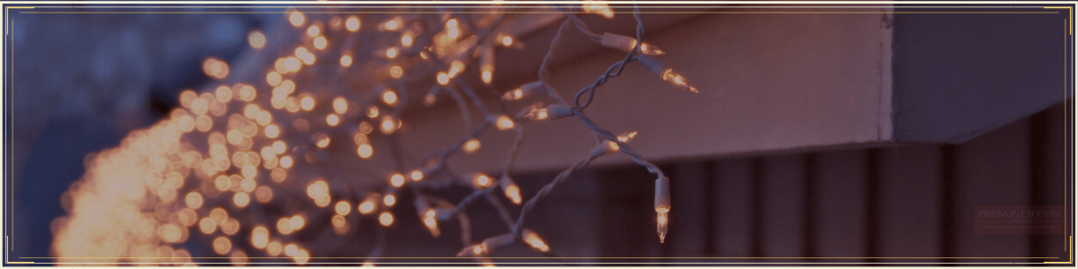 How to Install Roofing Holiday Decorations Safely - Piedmont Roofing